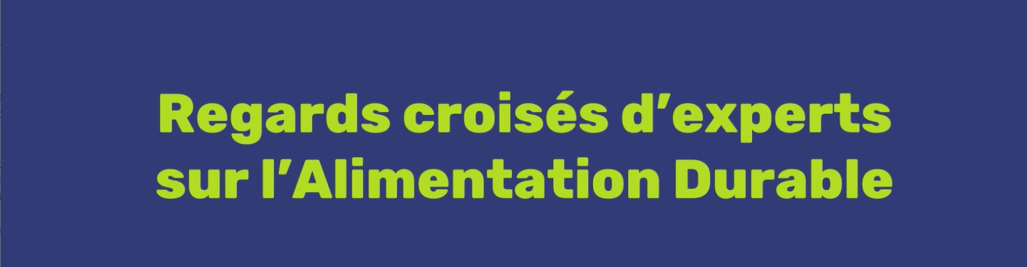 Regards croisés alim durable